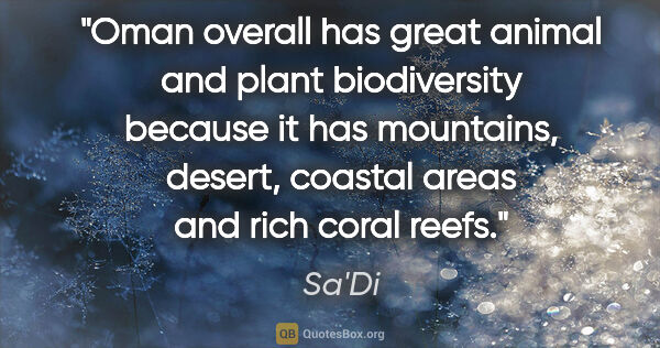 Sa'Di quote: "Oman overall has great animal and plant biodiversity because..."